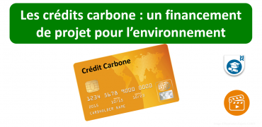 Les crédits carbone : Un financement de projet pour l’environnement