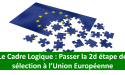 Le Cadre Logique : Passer la 2de étapes de sélection à l’Union Européenne