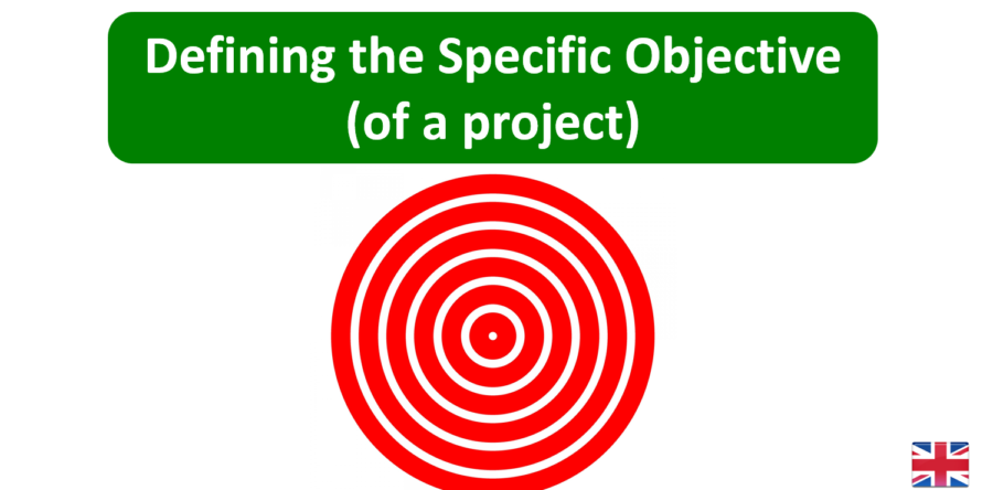 Defining the Specific Objective (of a project)