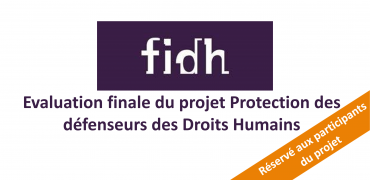Protégé : Evaluation finale du projet Protection des défenseurs des Droits Humains