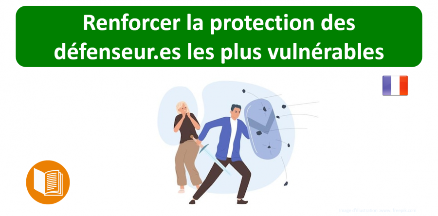 Renforcer la protection des défenseur.es les plus vulnérables