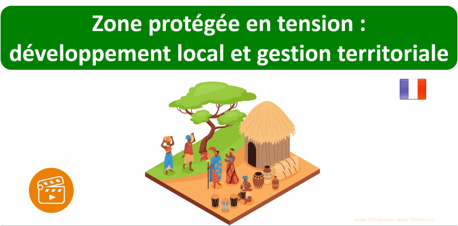 Zone protégée en tension : développement local et gestion territoriale