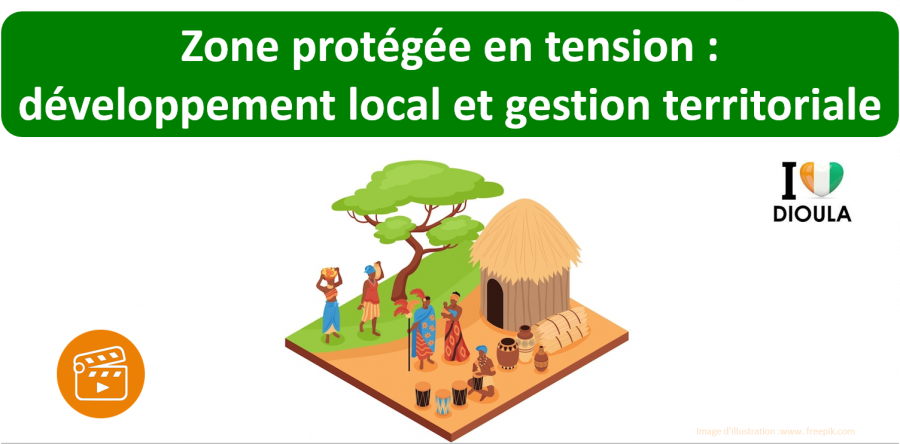 Zone protégée en tension : développement local et gestion territoriale Dioula