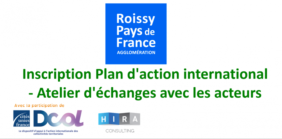 Plan d’action international de Roissy Pays de France – Atelier d’échanges avec les acteurs