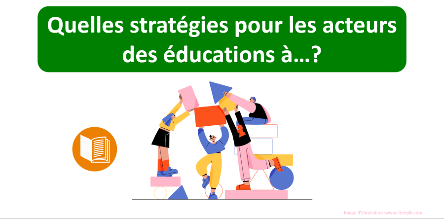 Quelles stratégies pour les acteurs des éducations à…?