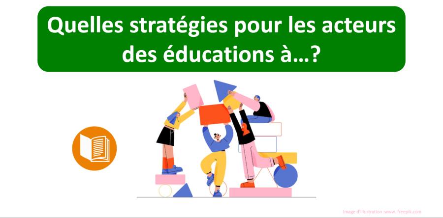 Quelles stratégies pour les acteurs des éducations à…?